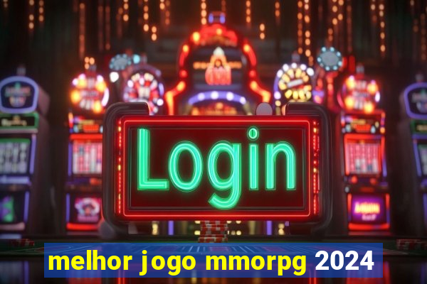 melhor jogo mmorpg 2024